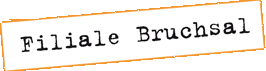 Filiale Bruchsal